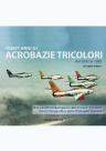 30 anni di Acrobazie Tricolori 1952/82
