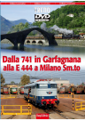 DVD Dalla 741 in Garfagnana alla E 444 a Milano Smi.to