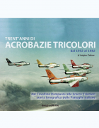30 anni di Acrobazie Tricolori 1952/82