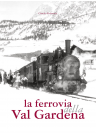 La ferrovia della Val Gardena