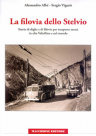 La filovia dello Stelvio di A. Alb&egrave;; e S. Vigan&ograve;